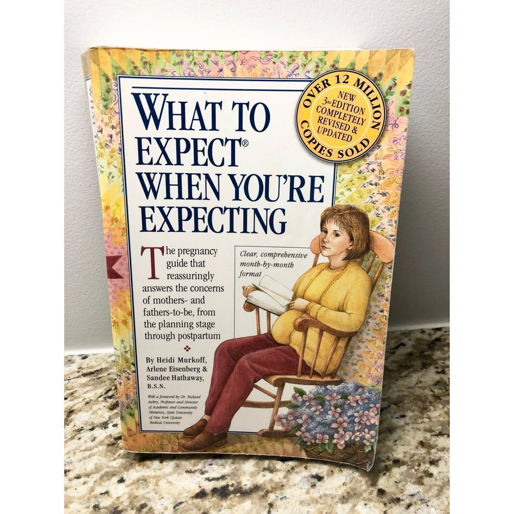 What to Expect When You’re Expecting - Pregnancy Book - 3rd Edition